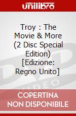 Troy : The Movie & More (2 Disc Special Edition) [Edizione: Regno Unito] dvd