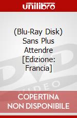 (Blu-Ray Disk) Sans Plus Attendre [Edizione: Francia] brd