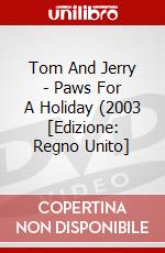 Tom And Jerry - Paws For A Holiday (2003 [Edizione: Regno Unito] dvd