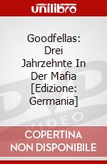 Goodfellas: Drei Jahrzehnte In Der Mafia [Edizione: Germania] dvd