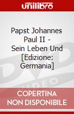Papst Johannes Paul II - Sein Leben Und [Edizione: Germania] dvd