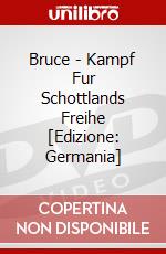 Bruce - Kampf Fur Schottlands Freihe [Edizione: Germania] dvd