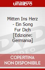Mitten Ins Herz - Ein Song Fur Dich [Edizione: Germania] dvd