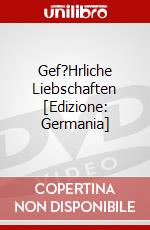 Gef?Hrliche Liebschaften [Edizione: Germania] dvd