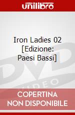 Iron Ladies 02 [Edizione: Paesi Bassi] dvd