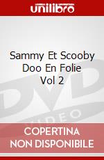 Sammy Et Scooby Doo En Folie Vol 2 dvd