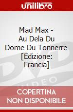 Mad Max - Au Dela Du Dome Du Tonnerre [Edizione: Francia] dvd