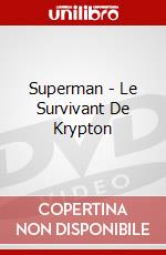 Superman - Le Survivant De Krypton dvd