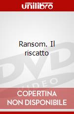 Ransom. Il riscatto dvd