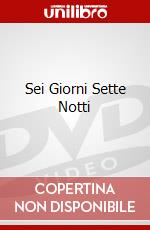 Sei Giorni Sette Notti dvd