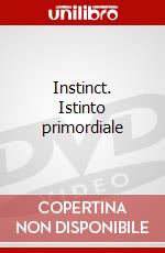 Instinct. Istinto primordiale dvd