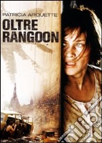 Oltre Rangoon dvd