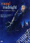 Round Midnight - A Mezzanotte Circa dvd