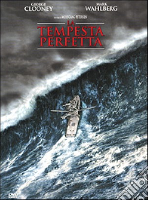 Tempesta Perfetta (La) film in dvd di Wolfgang Petersen