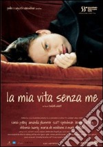 La Mia Vita Senza Me  dvd