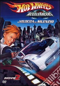 Hot Wheels AcceleRacers. Vol. 2. La velocità del silenzio dvd