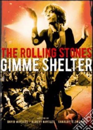The Rolling Stones. Gimme Shelter. Altamont 1969 film in dvd di Albert Maysles, David Maysles, Charlotte Zwerin