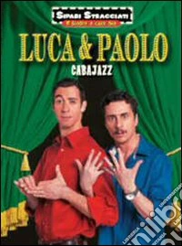 Luca E Paolo - Cabajazz dvd