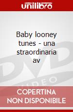 Baby looney tunes - una straordinaria av dvd