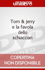 Tom & jerry e la favola dello schiaccian dvd