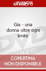 Gia - una donna oltre ogni limite dvd