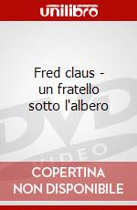 Fred claus - un fratello sotto l'albero dvd