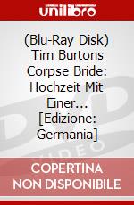 (Blu-Ray Disk) Tim Burtons Corpse Bride: Hochzeit Mit Einer... [Edizione: Germania] brd