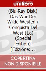 (Blu-Ray Disk) Das War Der Wilde Westen / Conquista Del West (La) (Special Edition) [Edizione: Germania] [ITA] film in dvd di John Ford,Henry Hathaway,George Marshall,Richard Thorpe