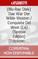 (Blu-Ray Disk) Das War Der Wilde Westen / Conquista Del West (La) (Special Edition) [Edizione: Germania] [ITA] brd