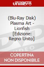 (Blu-Ray Disk) Plasma Art - Lionfish [Edizione: Regno Unito] brd