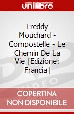 Freddy Mouchard - Compostelle - Le Chemin De La Vie [Edizione: Francia] dvd