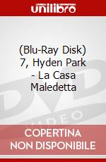 (Blu-Ray Disk) 7, Hyden Park - La Casa Maledetta brd