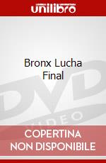 Bronx Lucha Final dvd