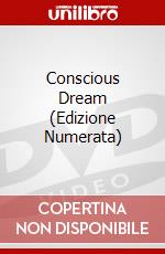 Conscious Dream (Edizione Numerata) dvd