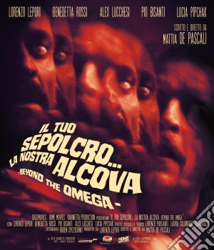 (Blu-Ray Disk) Tuo Sepolcro, La Nostra Alcova (Il) - Beyond The Omega film in dvd di Mattia De Pascali