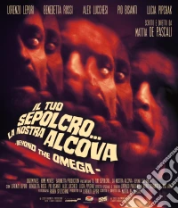 (Blu-Ray Disk) Tuo Sepolcro, La Nostra Alcova (Il) - Beyond The Omega brd