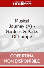 Musical Journey (A) - Gardens & Parks Of Europe dvd