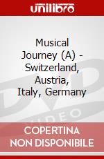 Musical Journey (A) - Switzerland, Austria, Italy, Germany dvd