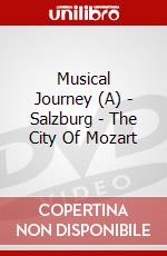 Musical Journey (A) - Salzburg - The City Of Mozart dvd