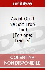 Avant Qu Il Ne Soit Trop Tard [Edizione: Francia] dvd