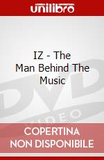 IZ - The Man Behind The Music dvd