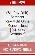 (Blu-Ray Disk) Sergeant Rex-Nicht Ohne Meinen Hund [Edizione: Germania] brd