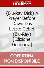 (Blu-Ray Disk) A Prayer Before Dawn-Das Letzte Gebet (Blu-Ray) [Edizione: Germania] brd