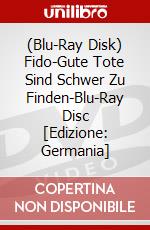 (Blu-Ray Disk) Fido-Gute Tote Sind Schwer Zu Finden-Blu-Ray Disc [Edizione: Germania] brd