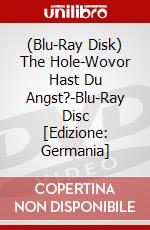 (Blu-Ray Disk) The Hole-Wovor Hast Du Angst?-Blu-Ray Disc [Edizione: Germania] brd