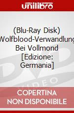 (Blu-Ray Disk) Wolfblood-Verwandlung Bei Vollmond [Edizione: Germania] brd