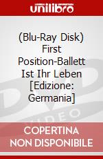 (Blu-Ray Disk) First Position-Ballett Ist Ihr Leben [Edizione: Germania] brd