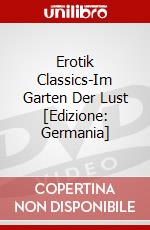 Erotik Classics-Im Garten Der Lust [Edizione: Germania] dvd