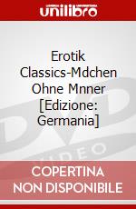 Erotik Classics-Mdchen Ohne Mnner [Edizione: Germania] dvd