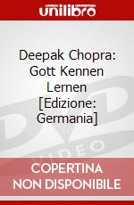 Deepak Chopra: Gott Kennen Lernen [Edizione: Germania] dvd